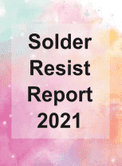 Solder Resist Report 2021