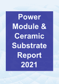 Power Module & Ceramic Substrate Report 2021
